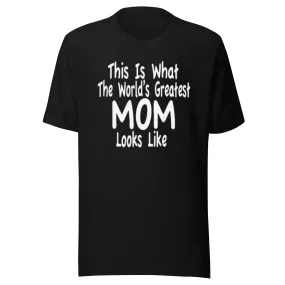 Family T-shirt This Is What The World's Greateast Mom Looks Like Short Sleeve Ultra Crew Neck